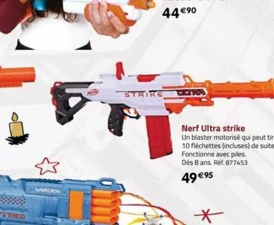 warden  strike  nerf ultra strike  un blaster motorisé qui peut tirer 10 fléchettes (incluses) de suite ! fonctionne avec piles. dès 8 ans. réf. 877453  49 €95  * 