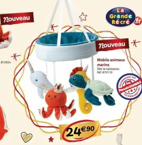 nouveau  *  24€ 90  la grande  récré fr  nouveau  mobile animaux marins  dès la naissance.  réf. 870110  par 