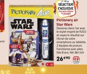 RE  MAIN  PICTIONARY AIR  STAR WARS  RESSIRCE BARE L'AIR  D  STAR WARS  SÉLECTION  EXCLUSIVE  des spécialates jouet  Pictionary air Star Wars Dessinez dans l'air avec le stylet inspiré de R2D2 et voye