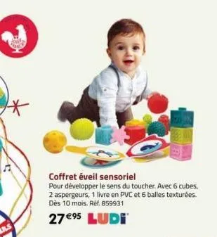 coffret éveil sensoriel  pour développer le sens du toucher. avec 6 cubes. 2 aspergeurs, 1 livre en pvc et 6 balles texturées. dès 10 mois. réf. 859931  27 €⁹5 ludi 