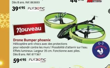 nouveau  Drone Bumper phoenix  Hélicoptère anti-chocs avec des protections  pour rebondir contre les murs ! Possibilité d'atterrir sur l'eau.  Effets lumineux. Largeur 35 cm. Fonctionne avec piles. Dè