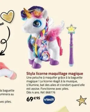 styla licorne maquillage magique une peluche à maquiller grâce à la baguette magique ! la licorne réagit à la musique, s'illumine, bat des ailes et s'endort quand elle est assise. fonctionne avec pile