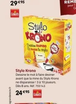 stylo krono  dessine rapido et passe le stylo  stylo krono dessine le mot à faire deviner avant que la mine du stylo krono ne disparaisse ! 3 à 10 joueurs. dès 8 ans. réf. 755143  24 €95  goliath 