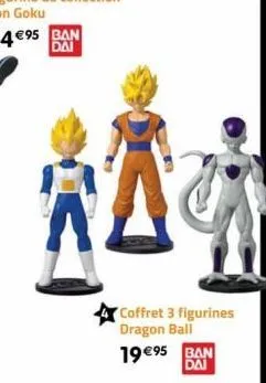 a  coffret 3 figurines dragon ball  19 €95 ban  dai 