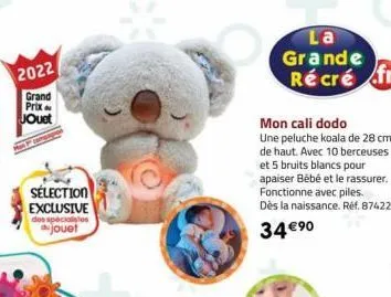 2022  grand prix  jouet  sélection exclusive des spécialistes jouet  mon cali dodo  une peluche koala de 28 cm de haut. avec 10 berceuses et 5 bruits blancs pour apaiser bébé et le rassurer. fonctionn