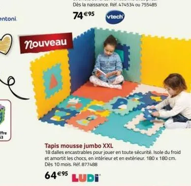 nouveau  tapis mousse jumbo xxl  18 dalles encastrables pour jouer en toute sécurité. isole du froid et amortit les chocs, en intérieur et en extérieur, 180 x 180 cm. dès 10 mois. réf. 877488  64 €95 