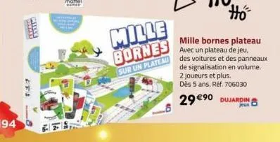 ourney  mille  ffi  mille bornes  ho  mille bornes plateau avec un plateau de jeu,  sur un plateau des voitures et des panneaux  de signalisation en volume.  2 joueurs et plus.  dès 5 ans. réf. 706030