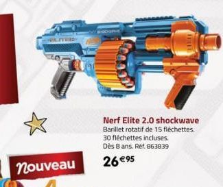 nouveau  Nerf Elite 2.0 shockwave Barillet rotatif de 15 fléchettes.  30 fléchettes incluses. Dès 8 ans. Réf. 863839  26 €95 