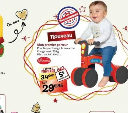 on aime  *  cicommande  parents conse  nouveau  mon premier porteur pour l'apprentissage de la marche. charge maxi: 20 kg. dès 1 an. ref. 876021  bloomy  offre  privilege  34955  de remise  soit  29€9