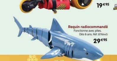 Requin radiocommandé Fonctionne avec piles.  Dès 6 ans. Réf. 876445  29 €95 