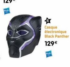 6  Casque électronique Black Panther  129€  High 