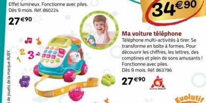 3  MOD  Juby  Ma voiture téléphone Téléphone multi-activités à tirer. Se transforme en boîte à formes. Pour découvrir les chiffres, les lettres, des comptines et plein de sons amusants! Fonctionne ave