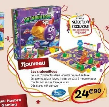 granduit houdt  *  t3  grabouiltous  nouveau  00  les crabouiltous  course d'obstacles dans laquelle on peut se faire écraser et aplatir ! avec 4 pots de pâte à modeler pour mouler son raisin. 2 à 4 j