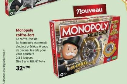 Monopoly coffre-fort Le coffre-fort de  M. Monopoly est rempli d'objets précieux. A vous de deviner le code pour vous enrichir! 2 à 6 joueurs.  Dès 8 ans. Réf. 877444  32€⁹⁰  MONOPOLY CONCES  nouveau 
