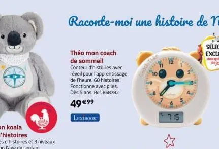 théo mon coach de sommeil  conteur d'histoires avec réveil pour l'apprentissage de l'heure. 60 histoires. fonctionne avec piles. dès 5 ans. ref. 868782  49 €99  lexibook  75  2 