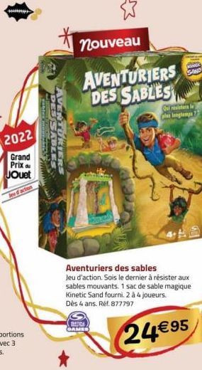 2022  Grand Prix Jouet  Jeu d'action  DES SABLES  AVENTURIERS  nouveau  AVENTURIERS DES SABLES  Kinetic SAND  Qui résisters la plus longtemps ?  Aventuriers des sables  Jeu d'action. Sois le dernier à