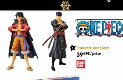 onepiece  statuette one piece 39 €95/pièce  ban dai 