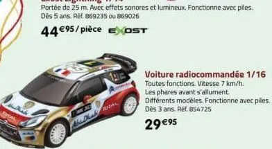 total  total  voiture radiocommandée 1/16 toutes fonctions. vitesse 7 km/h. les phares avant s'allument. différents modèles. fonctionne avec piles. dès 3 ans. réf. 854725  29 €95 