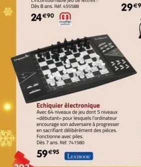 mattel  echiquier électronique  avec 64 niveaux de jeu dont 5 niveaux <débutant pour lesquels l'ordinateur encourage son adversaire à progresser en sacrifiant délibérément des pièces. fonctionne avec 