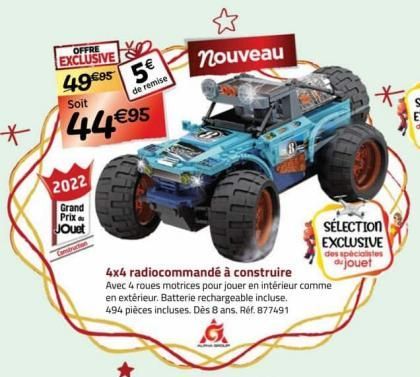 OFFRE EXCLUSIVE 49€95 5  Soit  44 €9  2022  Grand Prix Jouet  de remise  Consbruction  nouveau  4x4 radiocommandé à construire  Avec 4 roues motrices pour jouer en intérieur comme  en extérieur. Batte