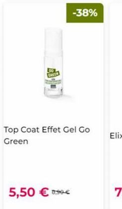 GO  GREEN  Top Coat Effet Gel Go Green  5,50 € 5,90€  -38%  