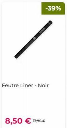 8,50 €15.90€  -39%  Feutre Liner - Noir 