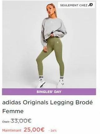 seulement chez jd  singles' day  adidas originals legging brodé  femme  était-33,00€  maintenant 25,00€ -24% 