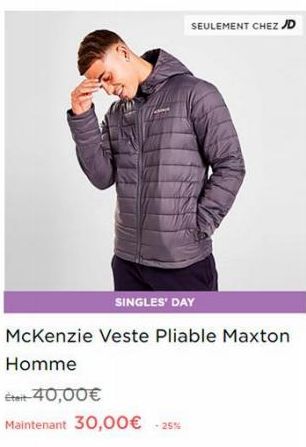SINGLES' DAY  McKenzie Veste Pliable Maxton  Homme  était 40,00€  Maintenant 30,00€ -25%  SEULEMENT CHEZ JD 