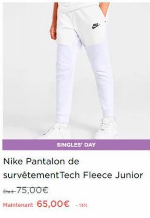 SINGLES' DAY  Nike Pantalon de  survêtement Tech Fleece Junior  était-75,00€  Maintenant 65,00€ -13% 