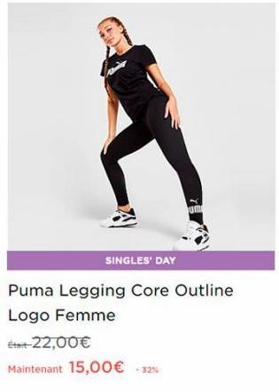 SINGLES' DAY  Puma Legging Core Outline Logo Femme  Était-22,00€  Maintenant 15,00 € -32% 