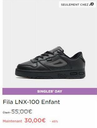 SEULEMENT CHEZ JD  SINGLES' DAY  Fila LNX-100 Enfant  état-55,00 €  Maintenant 30,00€ -45% 