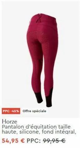ppc -45% offre spéciale  horze  pantalon d'équitation taille haute, silicone, fond intégral, 54,95 € ppc: 99,95 € 