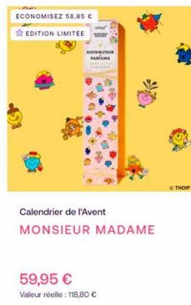 ECONOMISEZ 58,85 €  EDITION LIMITEE  DISTRIBUTEUR FARPUMS  Calendrier de l'Avent MONSIEUR MADAME  59,95 €  Valeur réelle : 118,80 €  THOẠ 