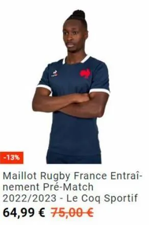 -13%  21  maillot rugby france entraî-nement pré-match  2022/2023 le coq sportif  64,99 € 75,00 € 