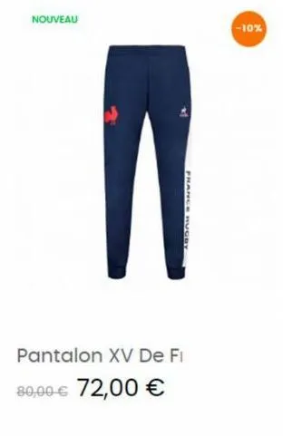 nouveau  france rugby  pantalon xv de fi 80,00 € 72,00 €  -10% 