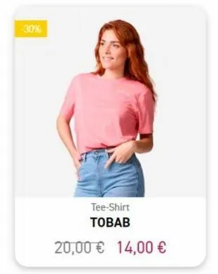 -30%  tee-shirt tobab  20,00 € 14,00 € 