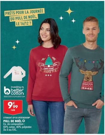 PRÊTS POUR LA JOURNÉE  DU PULL DE NOËL, LE 16/12?  investing in  cotton  999  L'un  STRAIGHT UP OU UP2FASHION PULL DE NOËL O Ex. de composition: 60% coton, 40% polyester. Du S au XXL.  Pan  XMAS THE  