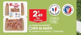 249  710 11,45 Ciri  ORIGIN  FRANCE  LA CURSINE DES SAVEURS  5 PATÉ EN CROÛTE  Au poulet et au chorizo, 2 tranches  ABOREEN  FRANCE  GENE 