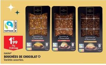 FAIRTRADE  CACAO  199  1169  (17,38 €  Chocolat  ISAURA  BOUCHÉES DE CHOCOLATO  Variétés assorties.  Chocolat  KR  Chocolat 