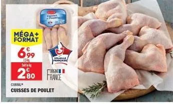 méga+ format  699  1.54 salle  cister  volaille françai  orgine  280 france  corril  cuisses de poulet 