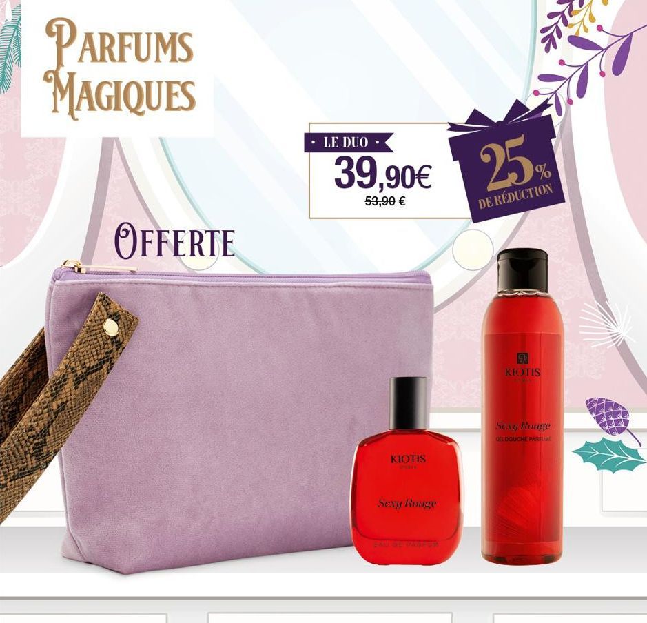 PARFUMS MAGIQUES  OFFERTE  LE DUO  39,90€ 25%  53,90 €  DE RÉDUCTION  KIOTIS  Sexy Rouge  9 KIOTIS  Sexy Rouge GEL DOUCHE PAREUME  