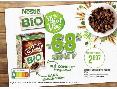 Nestle  C'est  BIO Biol  Vie  Nestle  NUTRI-SCORE  ABCDE  CHOCARIC  BIO  M  SANS  Huile de Palme  Trademark of Société de Produto Next S.A. CEREAL PARTNERS FRANCE SINC 379 200 077 RGS Nante, faz-e-M  