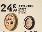 24€  € LA DÉCO MURALE  TONNEAU 038,5x7,5cm Bois et métal.  BAR VIN 