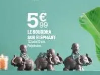 5€  le bouddha sur elephant 12,5cm poly 