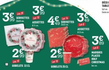 2  Les 20 SERVIETTES  33x33 cm.  €  99  Les 10  GOBELETS 22 CL  Britan  3€  Les 10 ASSIETTES  821 cm.  aty  Les 163  49 SERVIETTES  11x33 cm  €.  199  Les 10  GOBELETS 25 CL  49 Les 8  ASSIETTES  0.23