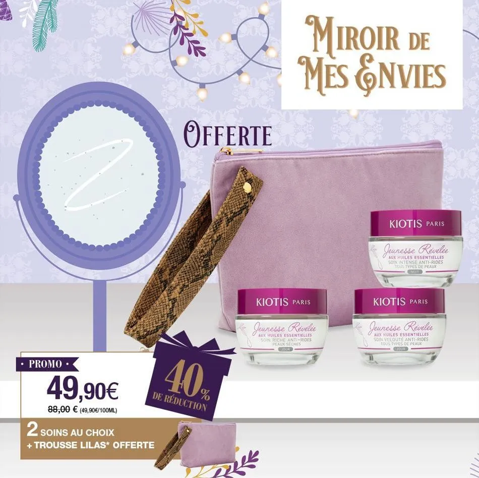 promo  49,90€  88,00 € (49,90€/100ml)  2 soins au choix  + trousse lilas* offerte  ve  offerte  40%  de réduction  t  miroir de mès envies  kiotis paris  revelie  aux huiles essentielles soin riche an