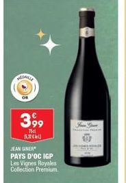 MEDAILLE  OR  3,99  75cl  касьц  JEAN GINER  PAYS D'OC IGP Les Vignes Royales Collection Premium.  F 