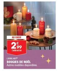 AU CHOIX  2,99  LIVING ART BOUGIES DE NOËL Autres modèles disponibles. 