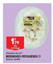 199  W  12.31€  VERITABLE DELICE  MERINGUES PÂTISSIÈRES Ⓒ  Saveur vanille.  