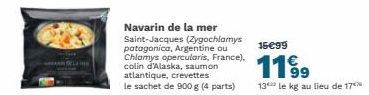 Navarin de la mer Saint-Jacques (Zygochlamys patagonica, Argentine ou Chlamys opercularis, France), colin d'Alaska, saumon atlantique, crevettes  le sachet de 900 g (4 parts)  15€99  1199  13 le kg au